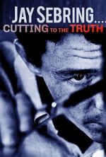 Watch Jay Sebring....Cutting to the Truth Megavideo