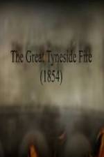 Watch The Great Fire of Tyneside 1854 Megavideo