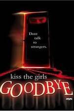 Watch Kiss the Girls Goodbye Megavideo