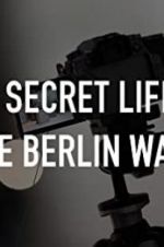 Watch The Secret Life of the Berlin Wall Megavideo