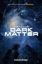 Watch The Hunt for Dark Matter Megavideo