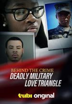 Watch Behind the Crime: Deadly Military Love Triangle Megavideo