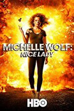 Watch Michelle Wolf: Nice Lady Megavideo