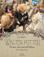 Watch Walter Potter: The Man Who Married Kittens (Short 2015) Megavideo