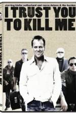 Watch I Trust You to Kill Me Megavideo