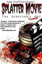Watch Splatter Movie: The Director\'s Cut Megavideo