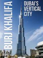 Watch Burj Khalifa: Dubai's Vertical City Megavideo