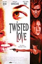 Watch Twisted Love Megavideo