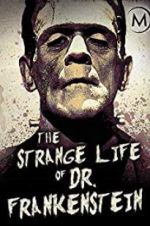 Watch The Strange Life of Dr. Frankenstein Megavideo