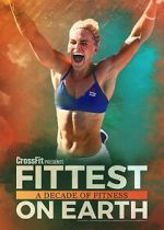 Watch Fittest on Earth: A Decade of Fitness Megavideo