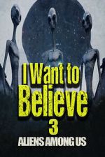 I Want to Believe 3: Aliens Among Us megavideo
