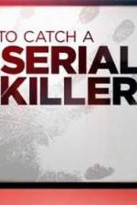 Watch CNN Presents How To Catch A Serial Killer Megavideo