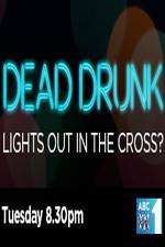 Watch Dead Drunk Lights Out In The Cross Megavideo