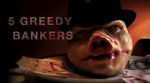 Watch 5 Greedy Bankers Megavideo