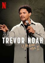 Watch Trevor Noah: Where Was I Megavideo