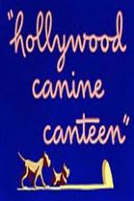 Watch Hollywood Canine Canteen Megavideo