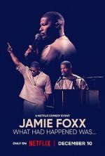 Watch Jamie Foxx: What Had Happened Was... Megavideo