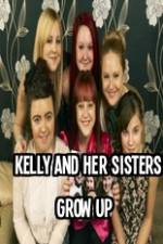 Watch Kelly and Her Sisters Grow Up Megavideo