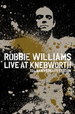 Watch Robbie Williams Live at Knebworth (TV Special 2003) Megavideo