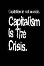 Watch Capitalism Is the Crisis Megavideo