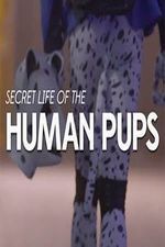 Watch Secret Life of the Human Pups Megavideo