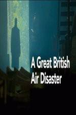 Watch A Great British Air Disaster Megavideo