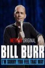 Watch Bill Burr: I'm Sorry You Feel That Way Megavideo