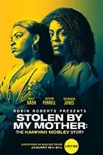 Watch Stolen by My Mother: The Kamiyah Mobley Story Megavideo