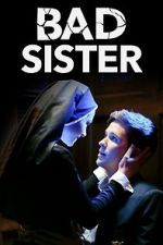 Watch Bad Sister Megavideo