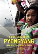 Watch A Postcard from Pyongyang - Traveling through Northkorea Megavideo