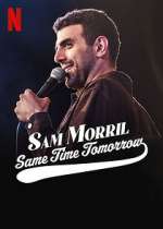 Watch Sam Morril: Same Time Tomorrow (TV Special 2022) Megavideo