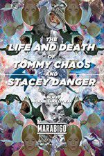 Watch The Life and Death of Tommy Chaos and Stacey Danger Megavideo