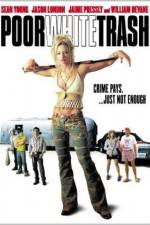 Watch Poor White Trash Megavideo