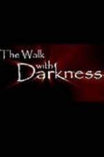 Watch The Walk with Darkness Megavideo