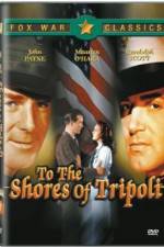 Watch To the Shores of Tripoli Megavideo