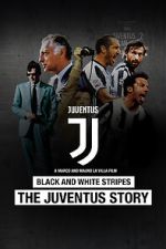Watch Black and White Stripes: The Juventus Story Megavideo