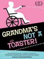 Watch Grandma\'s Not a Toaster Megavideo