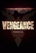 Watch Vengeance: A Phoenix Tail (Short 2016) Megavideo