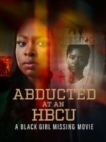 Watch Abducted at an HBCU: A Black Girl Missing Movie Megavideo