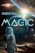Watch Indistinguishable from Magic Megavideo