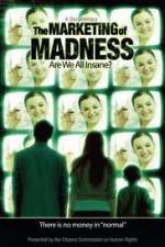 Watch The Marketing of Madness - Are We All Insane? Megavideo