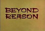 Watch Beyond Reason Megavideo