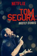 Watch Tom Segura: Mostly Stories Megavideo