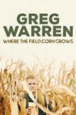 Watch Greg Warren: Where the Field Corn Grows Megavideo