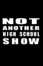 Watch Not Another High School Show Megavideo