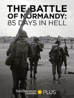 Watch The Battle of Normandy: 85 Days in Hell Megavideo