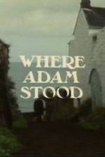 Watch Where Adam Stood Megavideo
