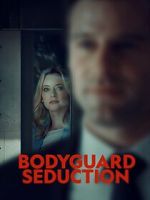 Watch Bodyguard Seduction Megavideo