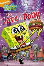 Watch SpongeBob SquarePants: To Love A Patty Megavideo