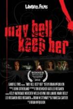 Watch May Hell Keep Her Megavideo